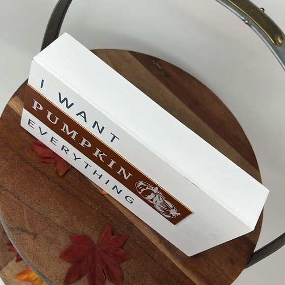 I WANT PUMPKIN EVERYTHING Decor Wooden Shelf Table Word Sign Brown White NWT - Picture 6 of 9